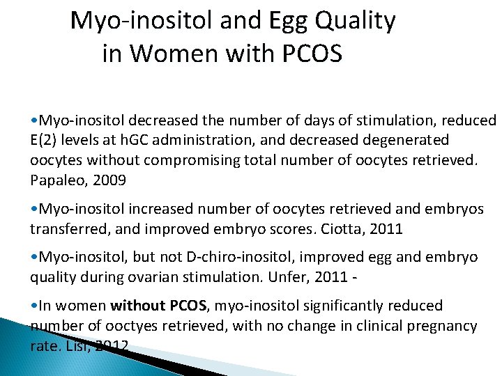  Myo-inositol and Egg Quality in Women with PCOS • Myo-inositol decreased the number