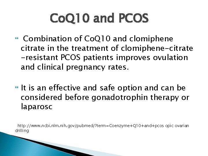 Co. Q 10 and PCOS Combination of Co. Q 10 and clomiphene citrate in