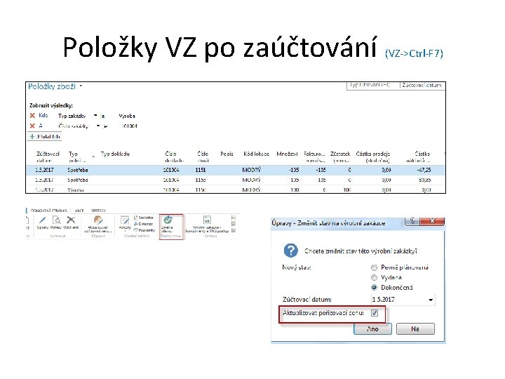 Položky VZ po zaúčtování (VZ->Ctrl-F 7) 