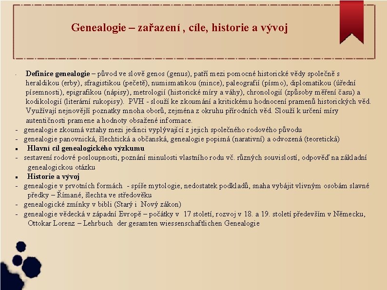 Genealogie – zařazení , cíle, historie a vývoj • - Definice genealogie – původ