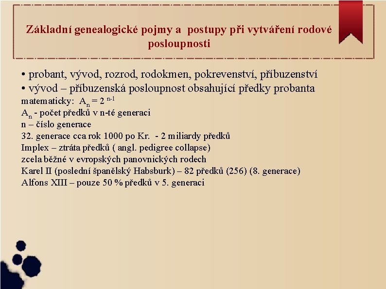 Základní genealogické pojmy a postupy při vytváření rodové posloupnosti • probant, vývod, rozrod, rodokmen,