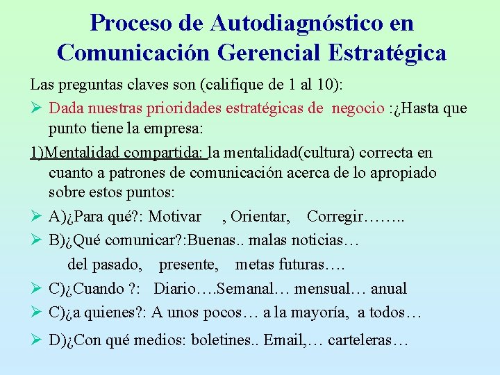 Proceso de Autodiagnóstico en Comunicación Gerencial Estratégica Las preguntas claves son (califique de 1