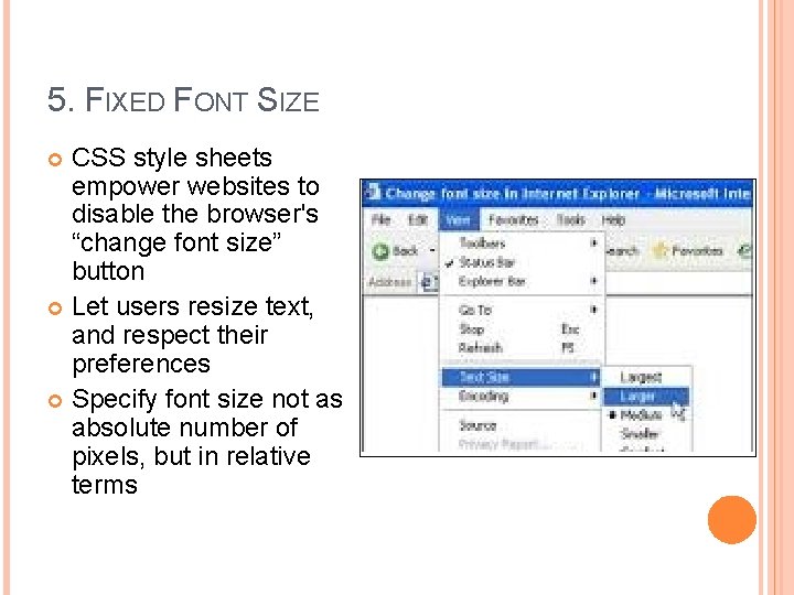 5. FIXED FONT SIZE CSS style sheets empower websites to disable the browser's “change