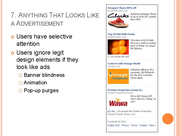 7. ANYTHING THAT LOOKS LIKE A ADVERTISEMENT Users have selective attention Users ignore legit