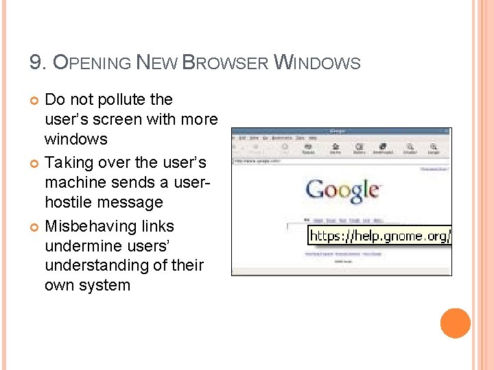 9. OPENING NEW BROWSER WINDOWS Do not pollute the user’s screen with more windows