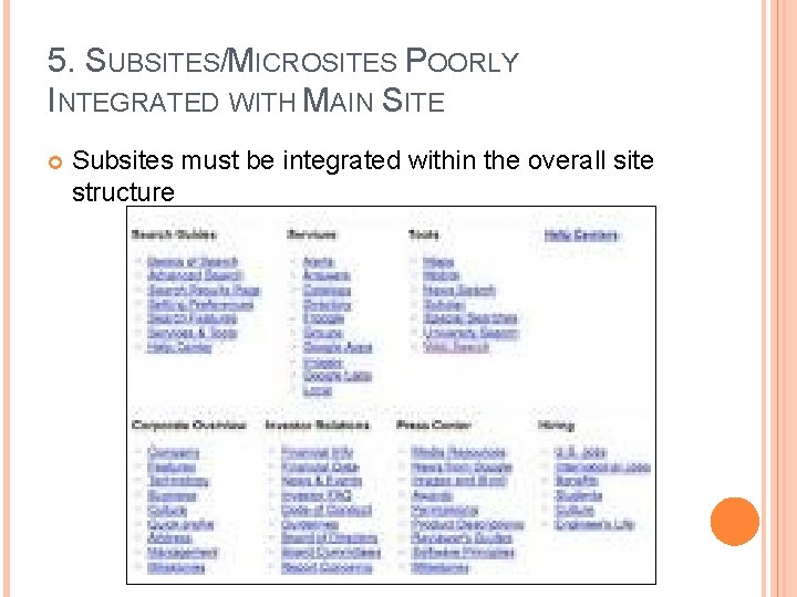 5. SUBSITES/MICROSITES POORLY INTEGRATED WITH MAIN SITE Subsites must be integrated within the overall