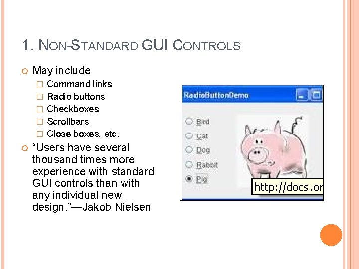1. NON-STANDARD GUI CONTROLS May include � � � Command links Radio buttons Checkboxes