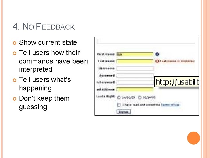 4. NO FEEDBACK Show current state Tell users how their commands have been interpreted