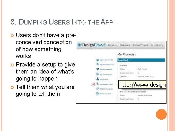 8. DUMPING USERS INTO THE APP Users don’t have a preconceived conception of how