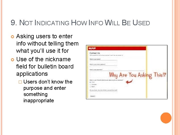 9. NOT INDICATING HOW INFO WILL BE USED Asking users to enter info without