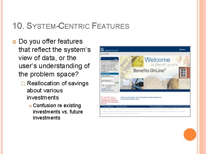10. SYSTEM-CENTRIC FEATURES Do you offer features that reflect the system’s view of data,