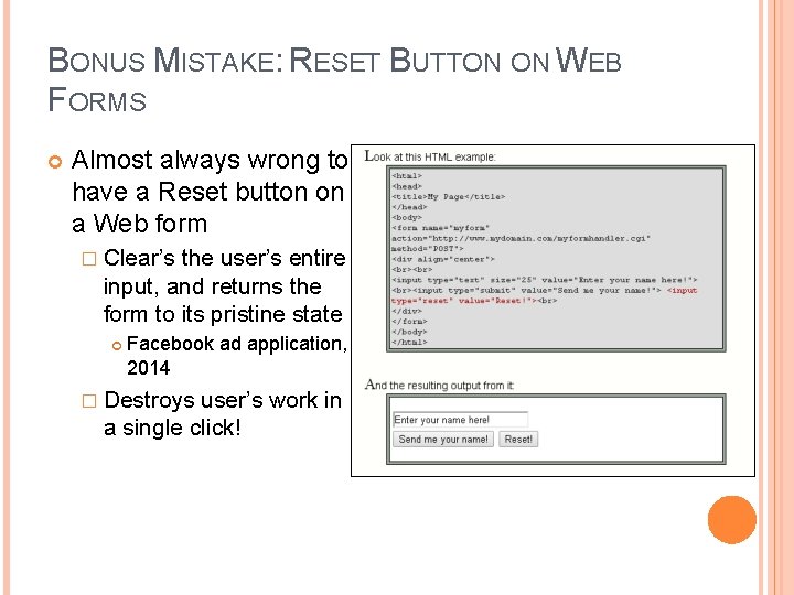 BONUS MISTAKE: RESET BUTTON ON WEB FORMS Almost always wrong to have a Reset