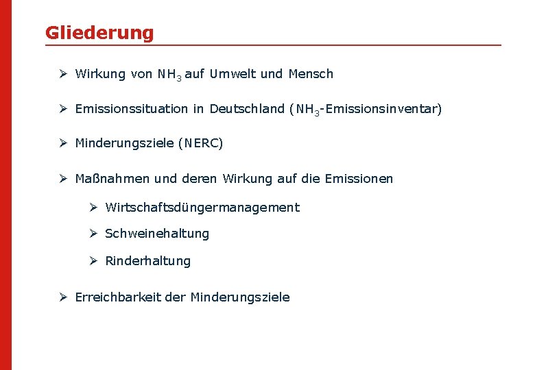 Gliederung Ø Wirkung von NH 3 auf Umwelt und Mensch Ø Emissionssituation in Deutschland