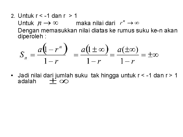 2. Untuk r < -1 dan r > 1 Untuk , maka nilai dari