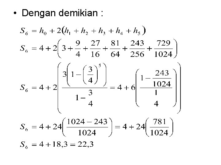  • Dengan demikian : 