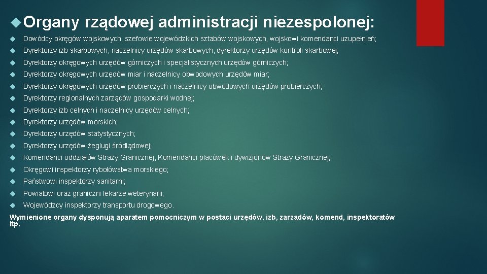  Organy rządowej administracji niezespolonej: Dowódcy okręgów wojskowych, szefowie wojewódzkich sztabów wojskowych, wojskowi komendanci