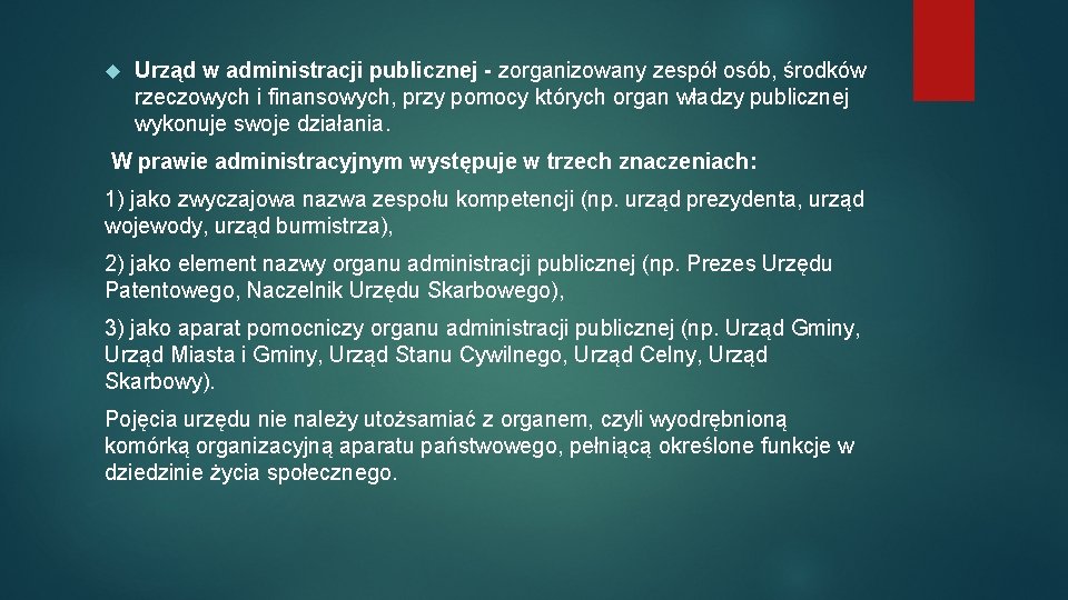  Urząd w administracji publicznej - zorganizowany zespół osób, środków rzeczowych i finansowych, przy