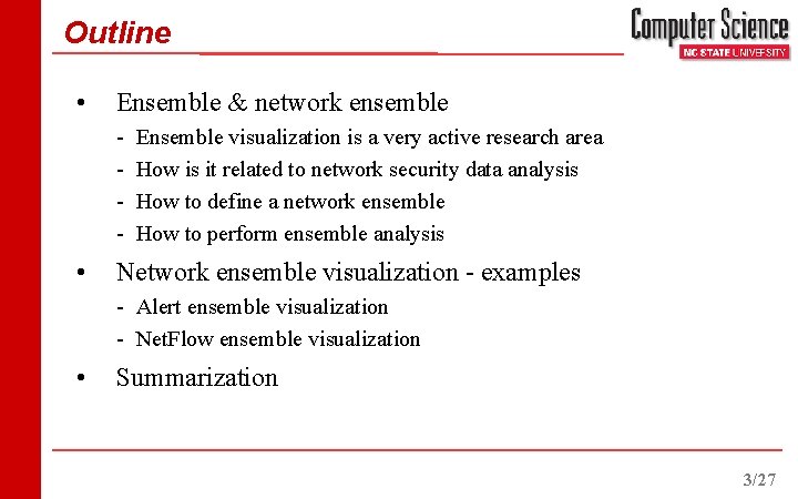 Outline • Ensemble & network ensemble - • Ensemble visualization is a very active