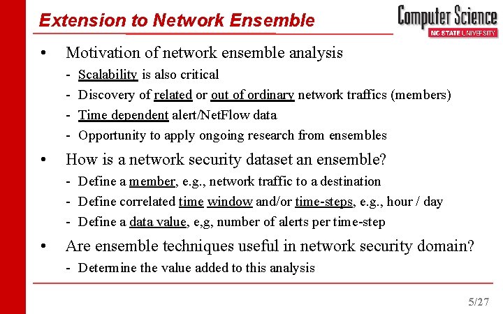 Extension to Network Ensemble • Motivation of network ensemble analysis - • Scalability is