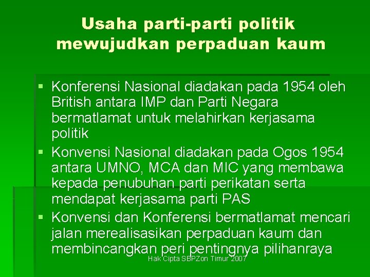 Usaha parti-parti politik mewujudkan perpaduan kaum § Konferensi Nasional diadakan pada 1954 oleh British