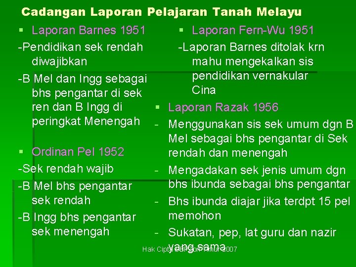 Cadangan Laporan Pelajaran Tanah Melayu § Laporan Barnes 1951 § Laporan Fern-Wu 1951 -Pendidikan