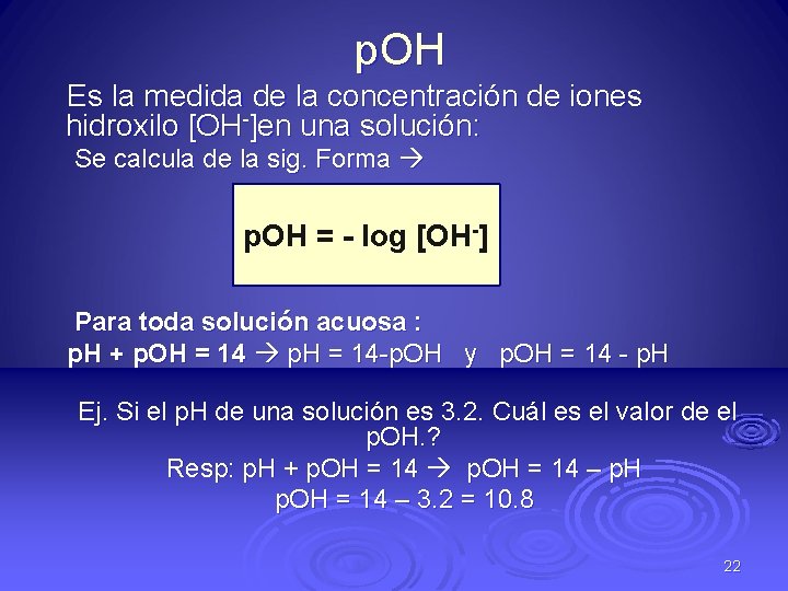  p. OH Es la medida de la concentración de iones hidroxilo [OH-]en una