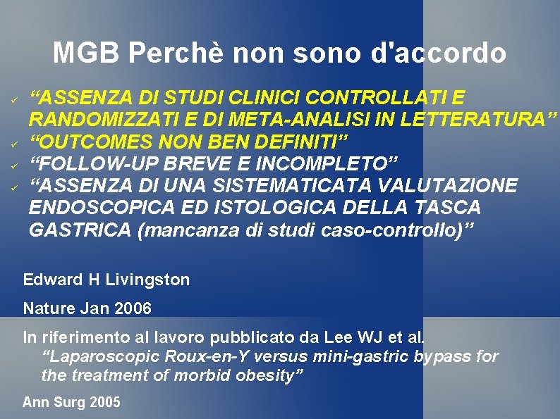 MGB Perchè non sono d'accordo “ASSENZA DI STUDI CLINICI CONTROLLATI E RANDOMIZZATI E DI