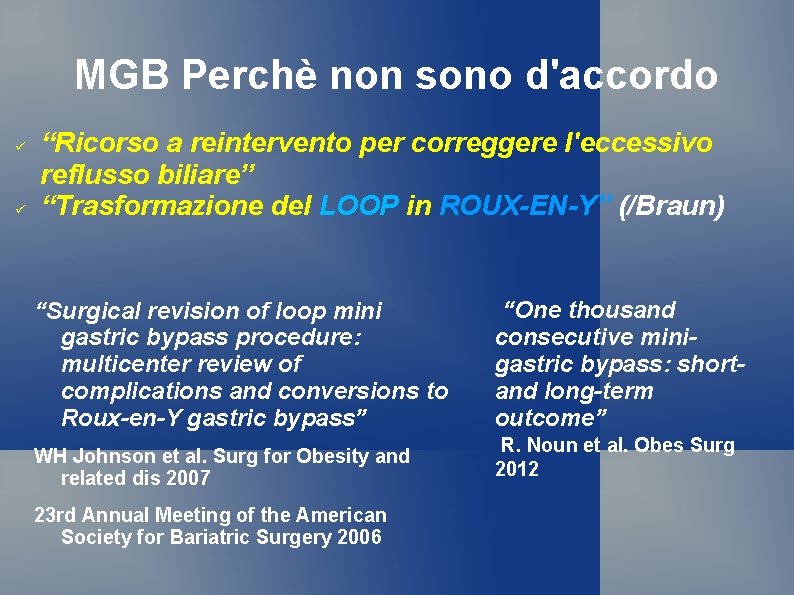 MGB Perchè non sono d'accordo “Ricorso a reintervento per correggere l'eccessivo reflusso biliare” “Trasformazione