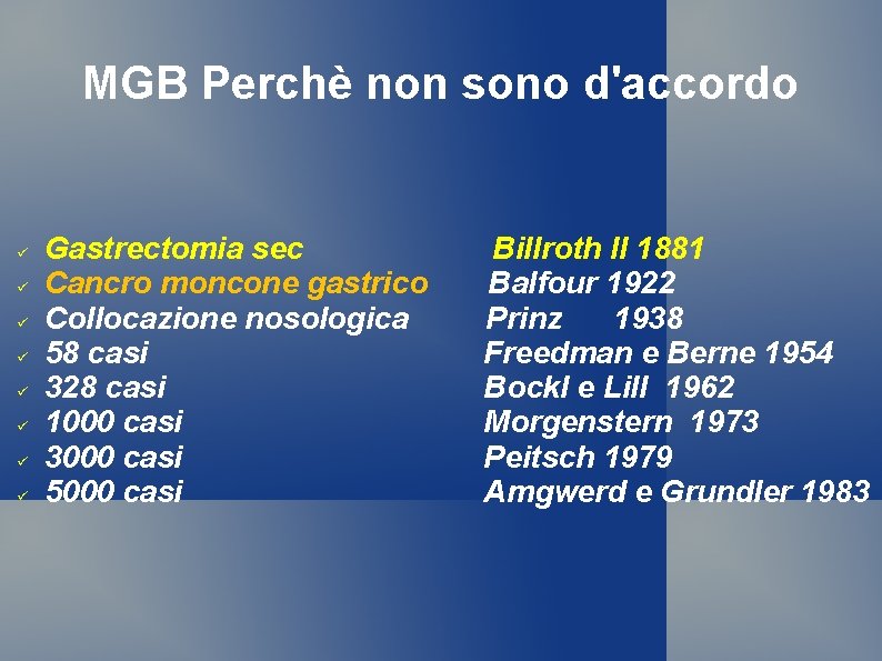 MGB Perchè non sono d'accordo Gastrectomia sec Cancro moncone gastrico Collocazione nosologica 58 casi