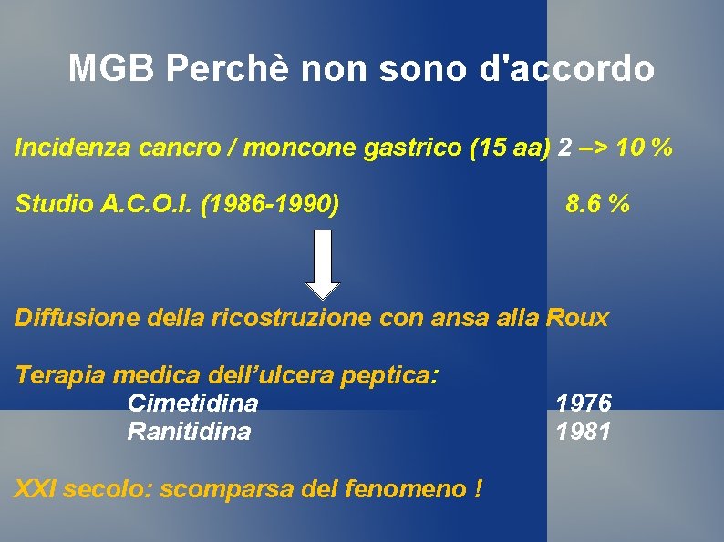 MGB Perchè non sono d'accordo Incidenza cancro / moncone gastrico (15 aa) 2 –>