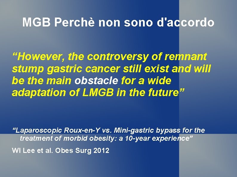 MGB Perchè non sono d'accordo “However, the controversy of remnant stump gastric cancer still