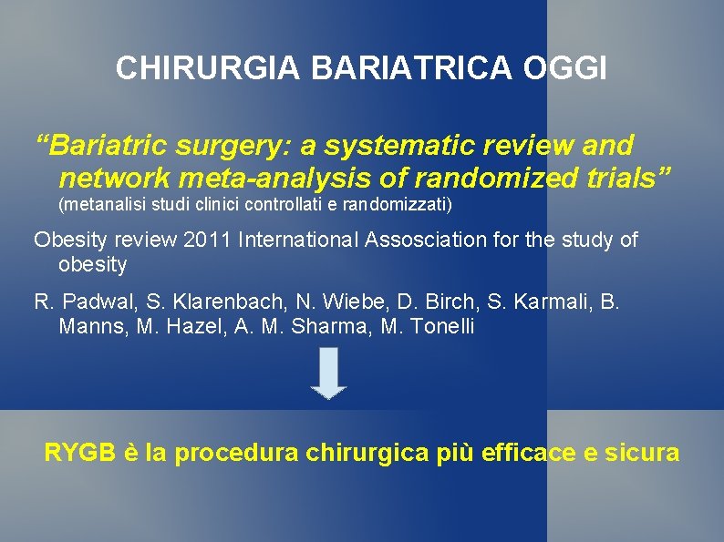 CHIRURGIA BARIATRICA OGGI “Bariatric surgery: a systematic review and network meta-analysis of randomized trials”