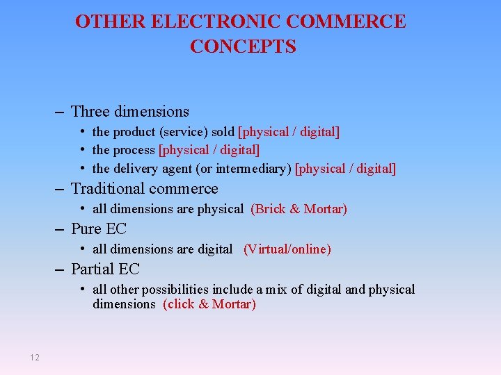 OTHER ELECTRONIC COMMERCE CONCEPTS – Three dimensions • the product (service) sold [physical /