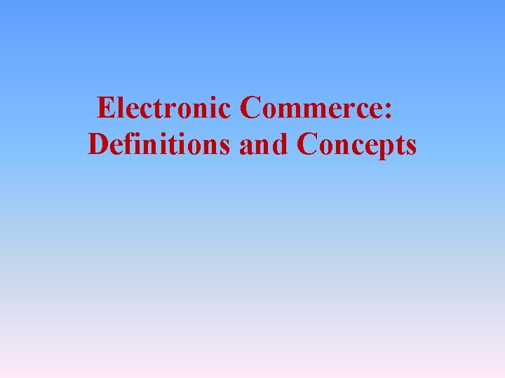 Electronic Commerce: Definitions and Concepts 