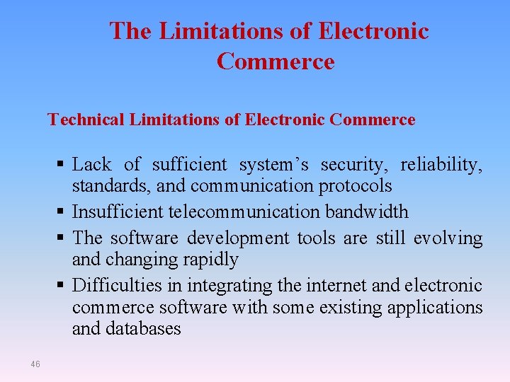 The Limitations of Electronic Commerce Technical Limitations of Electronic Commerce § Lack of sufficient