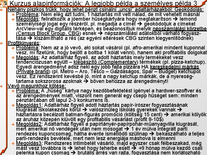 Kurzus alapinformációk: A legjobb példa a személyes példa 3 Néhány piszkos trükk, hogy lehet