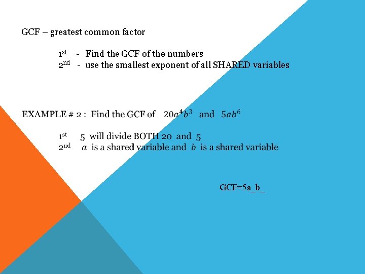 GCF – greatest common factor 1 st - Find the GCF of the numbers