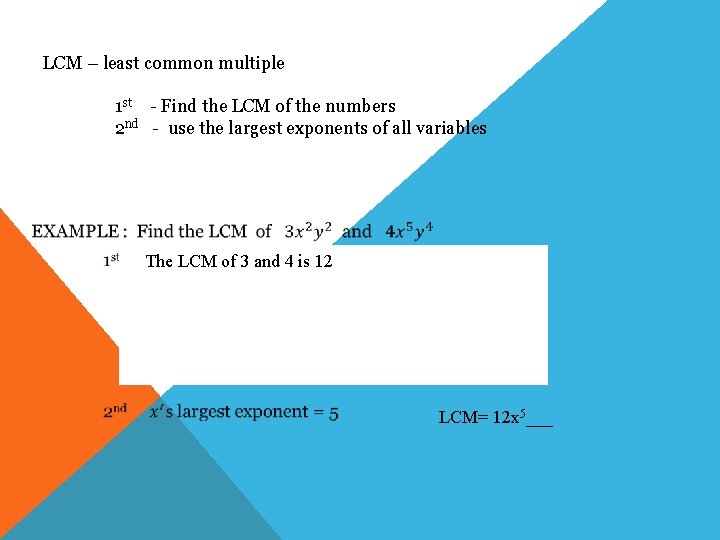 LCM – least common multiple 1 st - Find the LCM of the numbers
