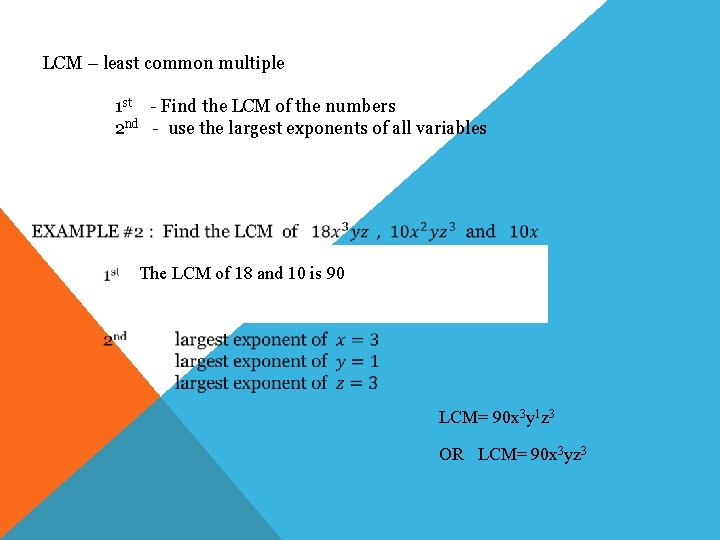 LCM – least common multiple 1 st - Find the LCM of the numbers