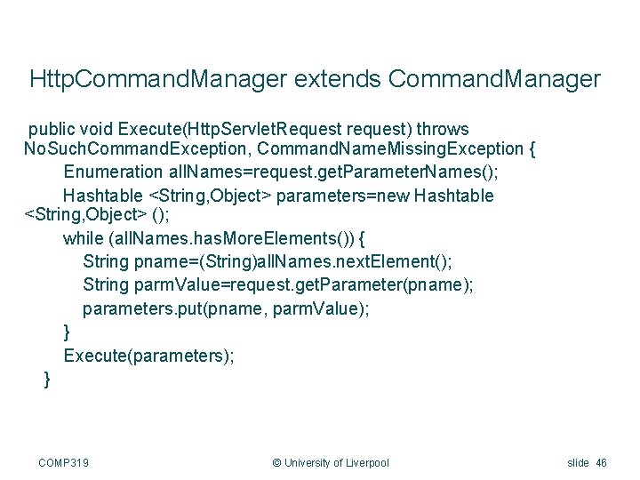 Http. Command. Manager extends Command. Manager public void Execute(Http. Servlet. Request request) throws No.