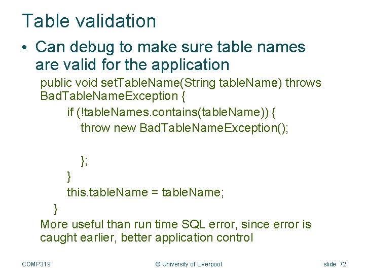 Table validation • Can debug to make sure table names are valid for the
