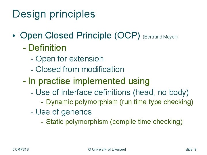 Design principles • Open Closed Principle (OCP) (Bertrand Meyer) - Definition - Open for