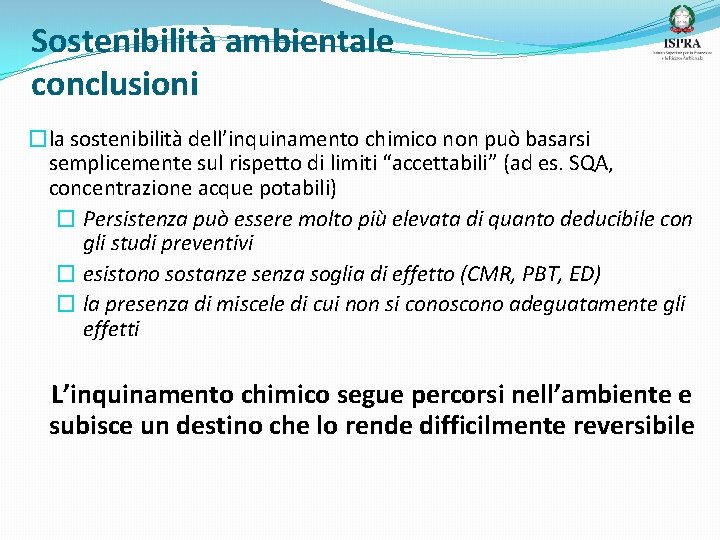 Sostenibilità ambientale conclusioni �la sostenibilità dell’inquinamento chimico non può basarsi semplicemente sul rispetto di