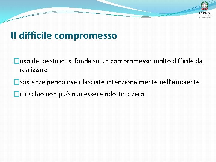 Il difficile compromesso �uso dei pesticidi si fonda su un compromesso molto difficile da