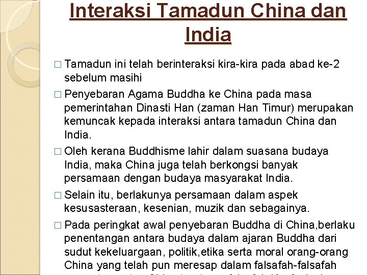 Interaksi Tamadun China dan India � Tamadun ini telah berinteraksi kira-kira pada abad ke-2