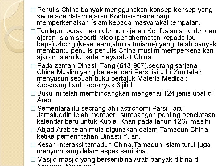 � Penulis China banyak menggunakan konsep-konsep yang sedia ada dalam ajaran Konfusianisme bagi memperkenalkan