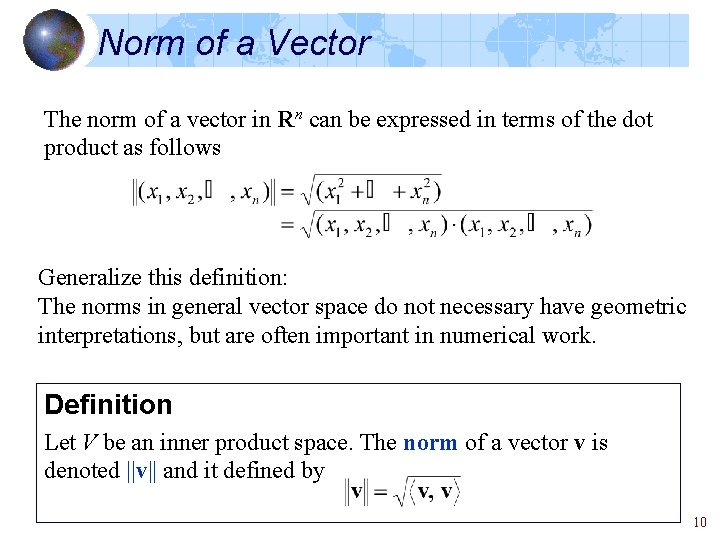 Norm of a Vector The norm of a vector in Rn can be expressed