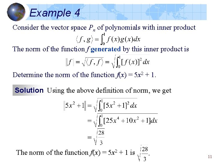Example 4 Consider the vector space Pn of polynomials with inner product The norm