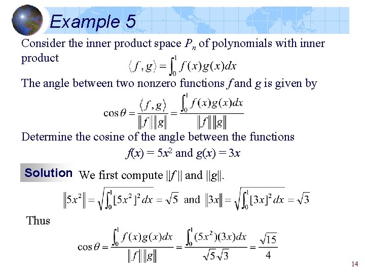 Example 5 Consider the inner product space Pn of polynomials with inner product The