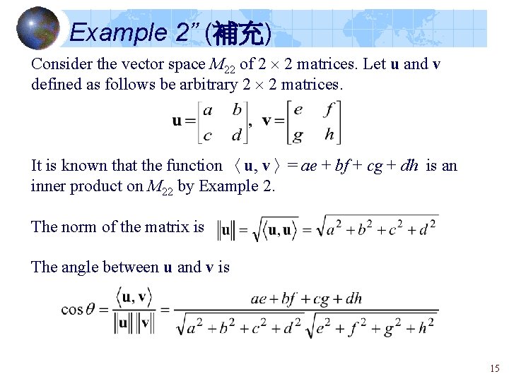 Example 2” (補充) Consider the vector space M 22 of 2 2 matrices. Let